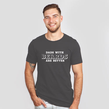 Dad with Beards are Better T-Shirt